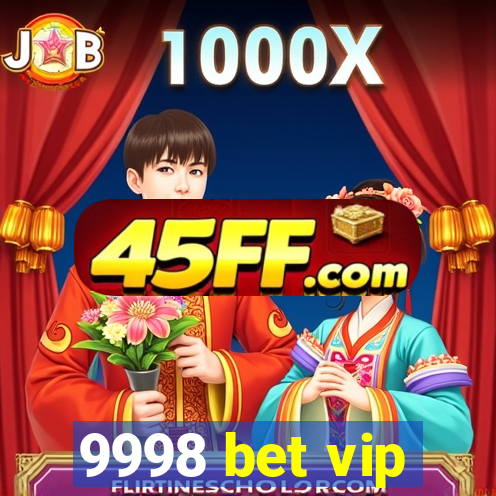 9998 bet vip